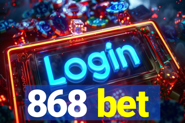 868 bet